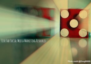 Five Fab Social Media Marketing Resources