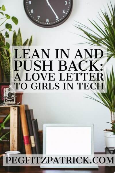Lean In and Push Back: A Love Letter to Girls in Tech