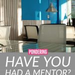 Have you had a mentor?