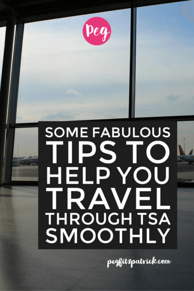 Some Fabulous Tips to Help You Travel Through TSA Smoothly