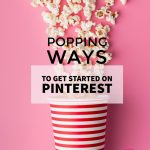 Popping Ways to Get Started on Pinterest Peg Fitzpatrick
