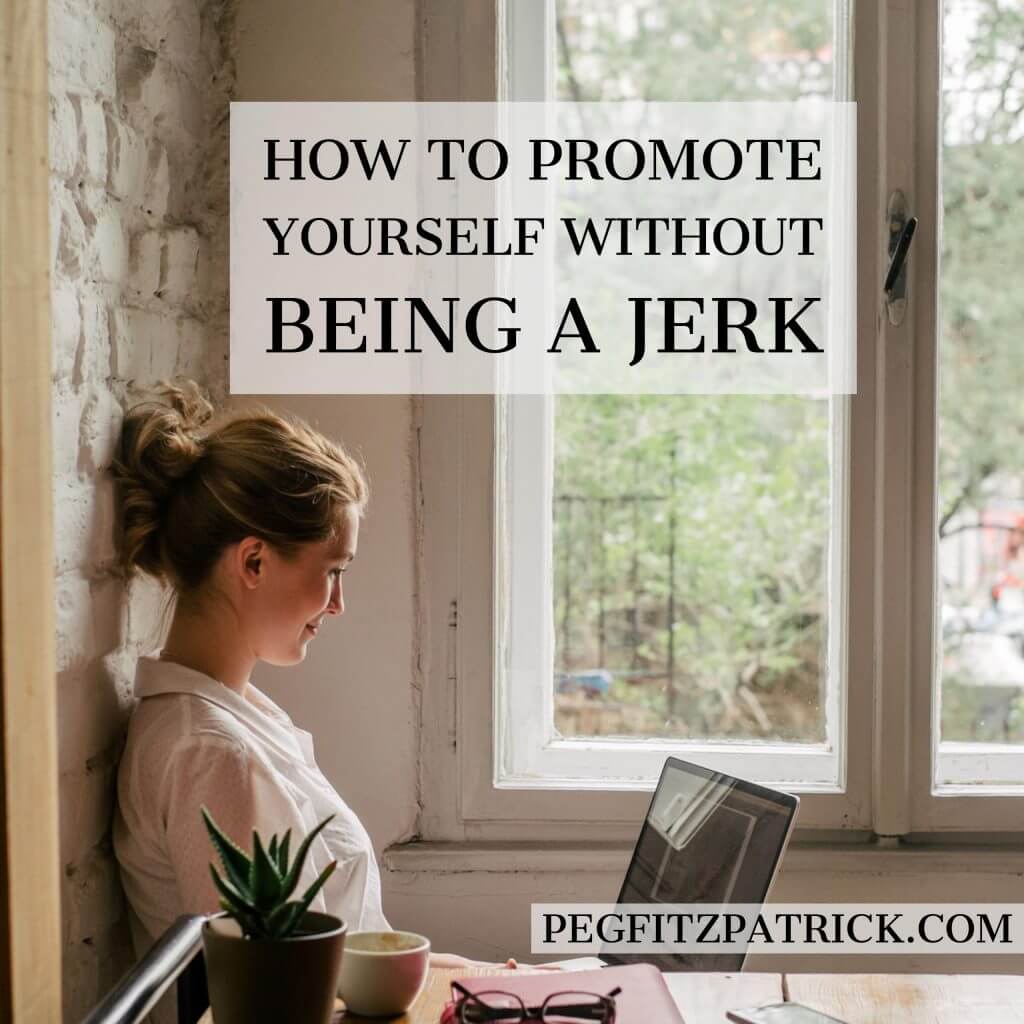 How to Promote Yourself without being a Jerk