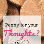 penny for your thoughts a nickel for your kiss