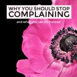 Why you Should STOP Complaining