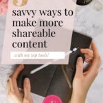 3 Savvy Ways to Make Shareable Content