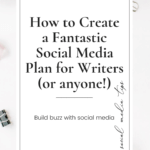 How to Create a Fantastic Social Media Plan for Writers (or anyone!)