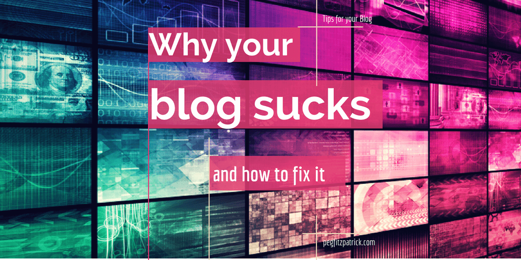 Why your blog sucks and how to fix it