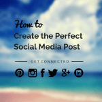 How to create the perfect social media post