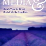 Quick Tips for Great Social Media