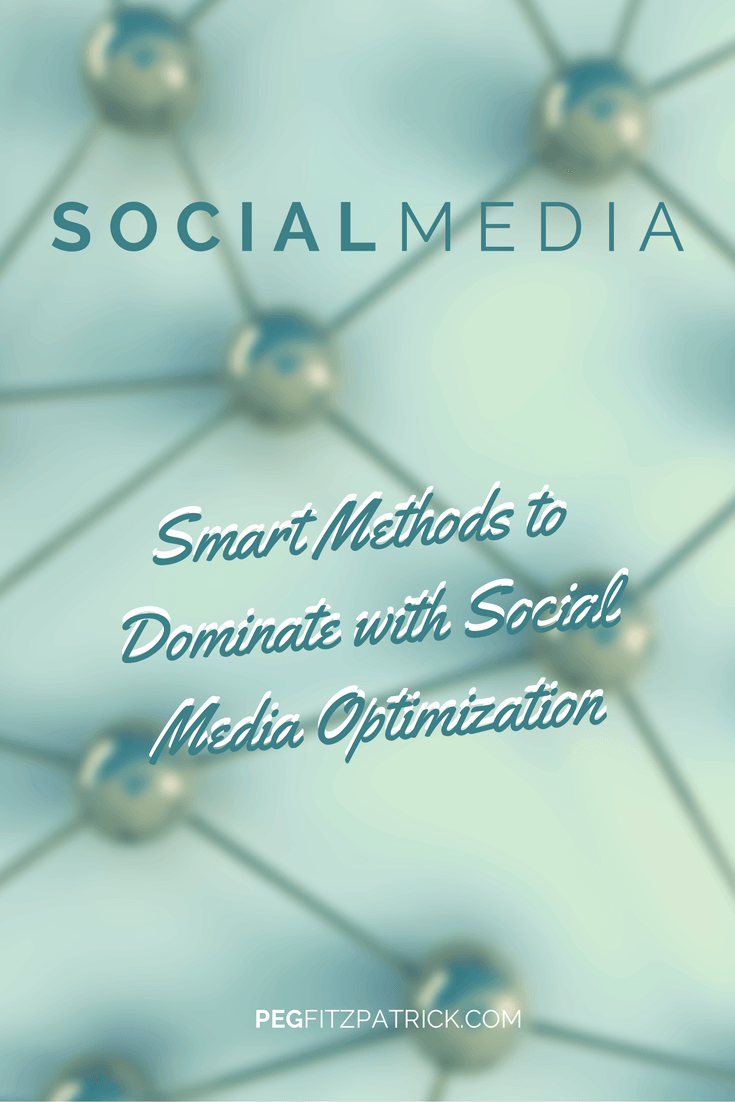 Smart Methods to Dominate with Social Media Optimization