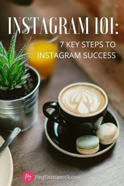 Instagram 101 - 7 key steps to Instagram Success