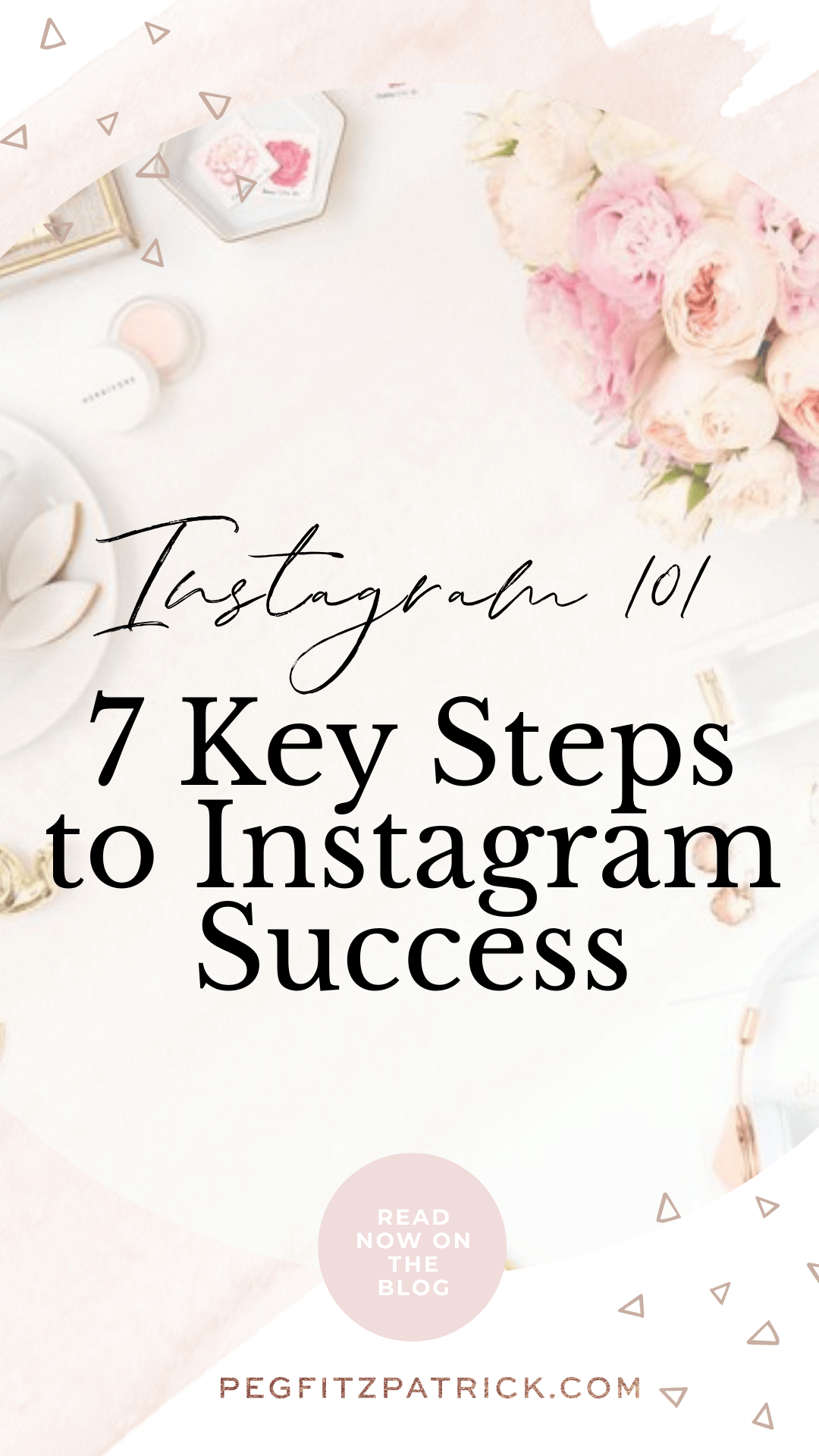 Instagram 101: 7 Key Steps To Instagram Success