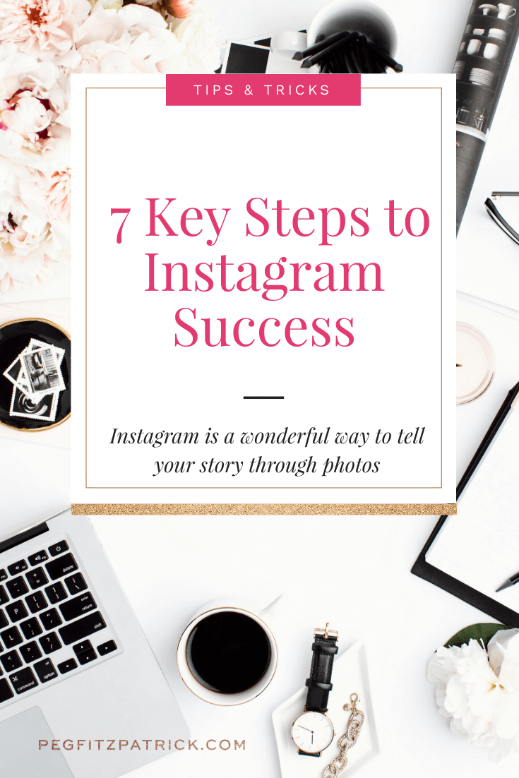 Instagram 101: 7 Key Steps To Instagram Success