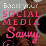 Boost your Social Media Savvy with these Secrets