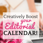 Creatively Boost your Editorial Calendar