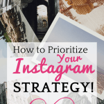 How to Start Prioritizing Your Instagram Strategy