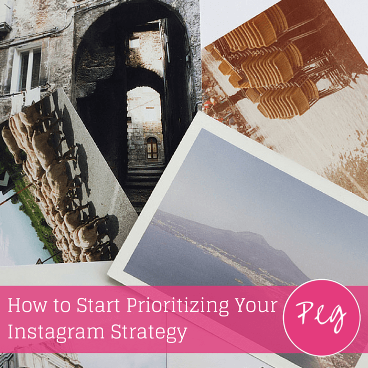 How to Start Prioritizing Your Instagram Strategy