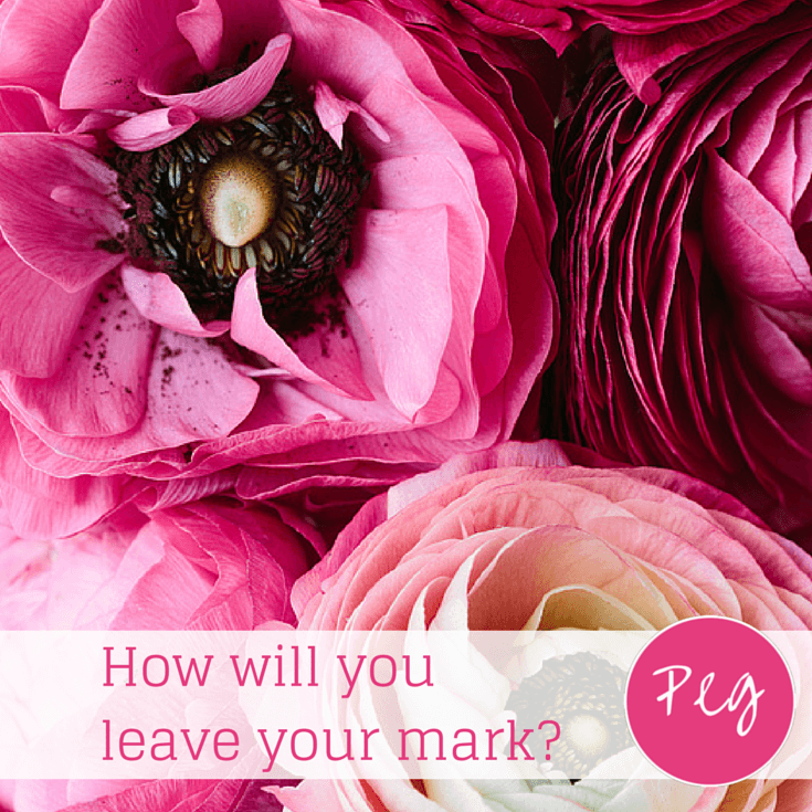 How will you leave your mark?