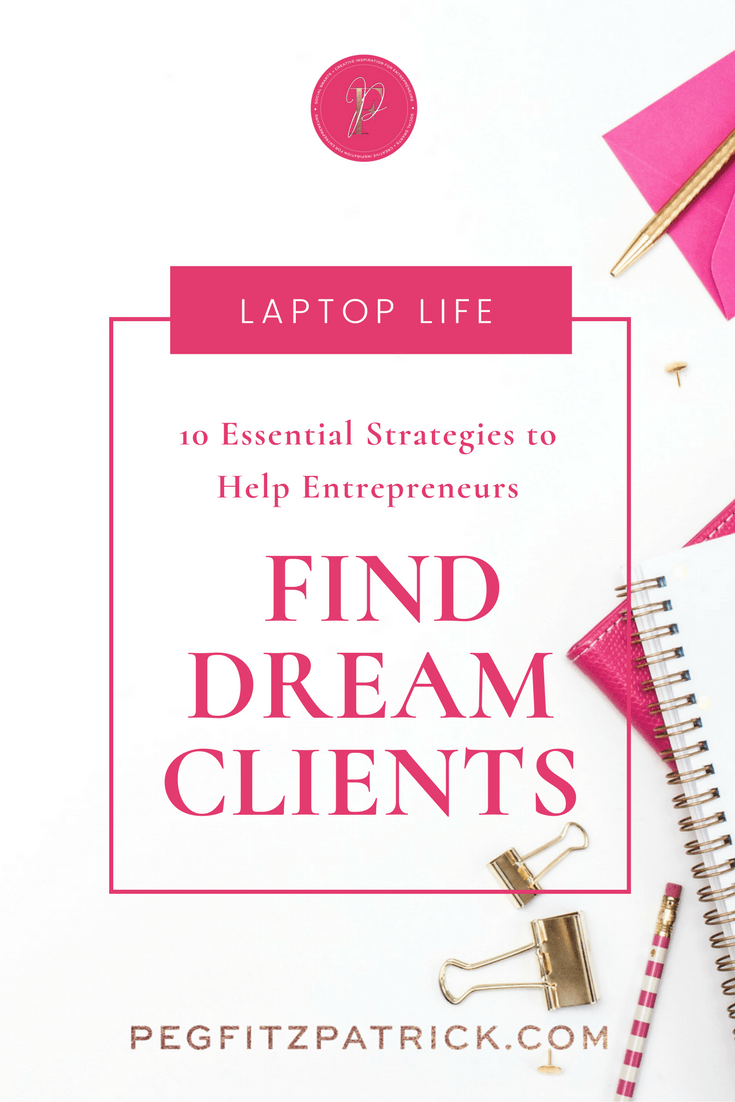 10 Essential Strategies to Help Entrepreneurs Find Dream Clients