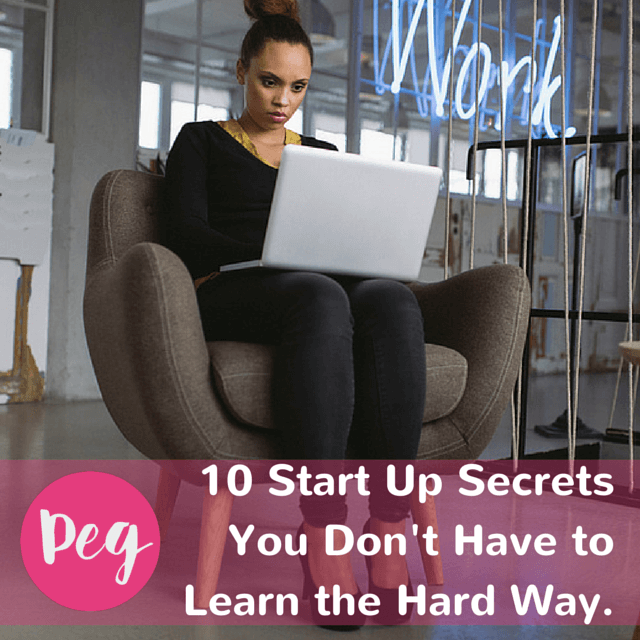 10 Start Up Secrets You Don't Have to Learn the Hard Way. 