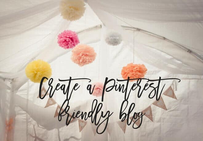 Create a Pinterest friendly blog