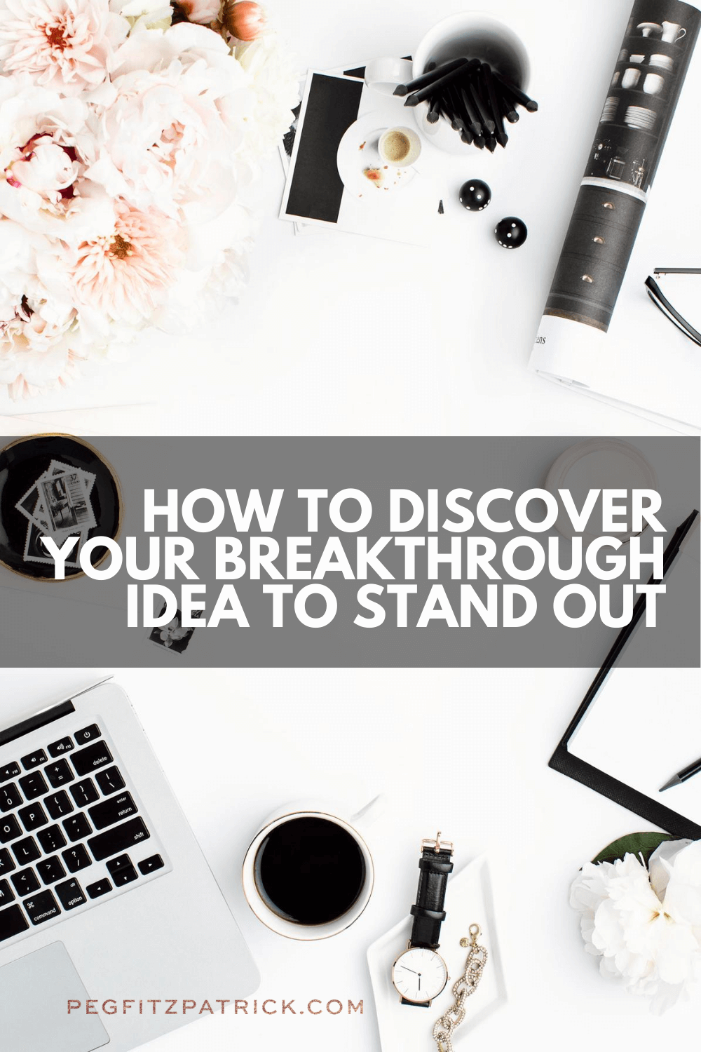How to Discover Your Breakthrough Idea To Stand Out