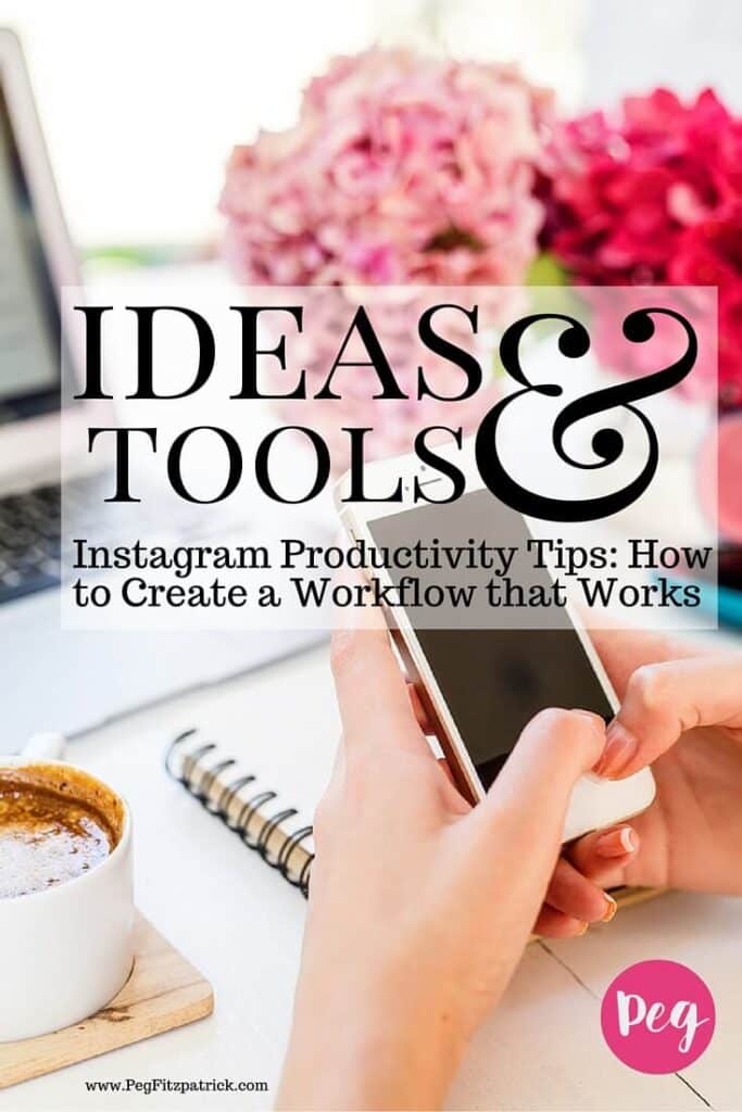 Instagram Productivity Tips: How to Create a Workflow that Works