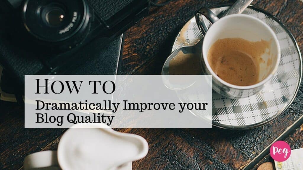 Dramatically Improve your Blog Quality