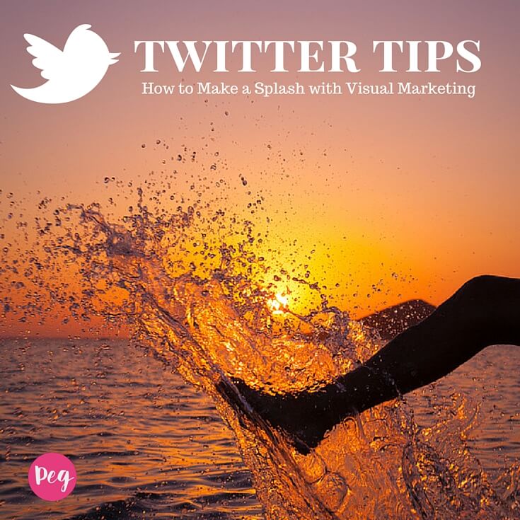 How to Make a Splash on Twitter with Visual Marketing