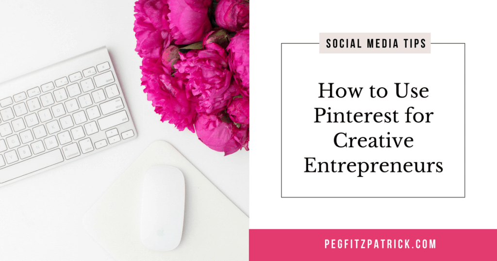How to Use Pinterest for Creative Entrepreneurs