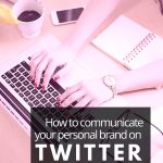 How to communicate your personal brand on Twitter