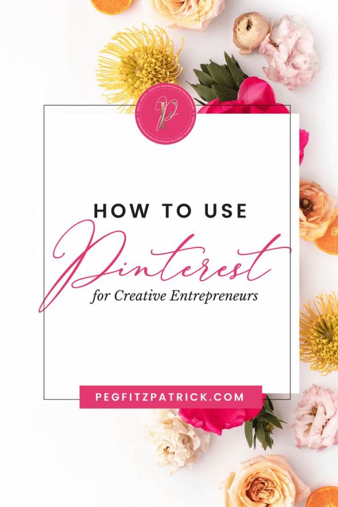 How to Use Pinterest for Creative Entrepreneurs