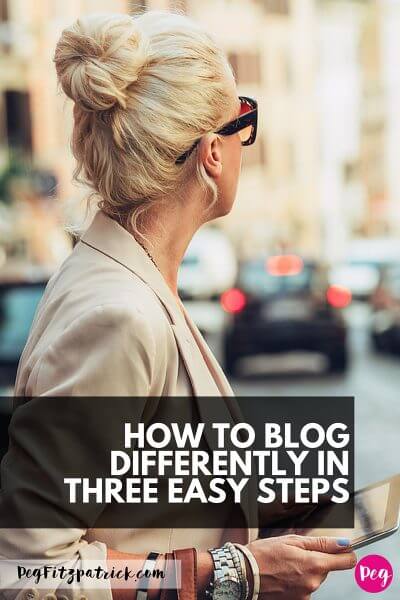 How to Blog Differently in Three Easy Steps
