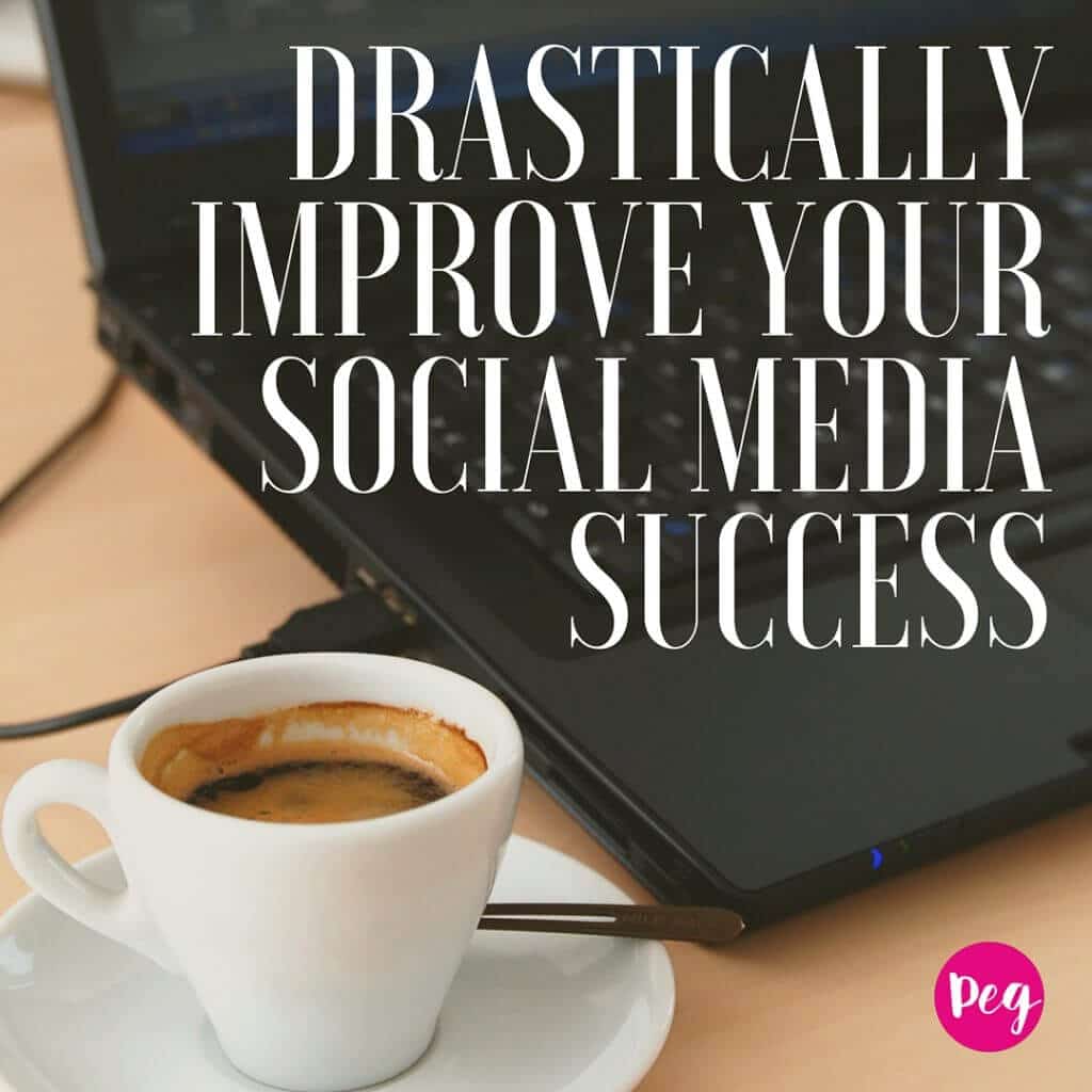 Drastically Improve your Social Media Success