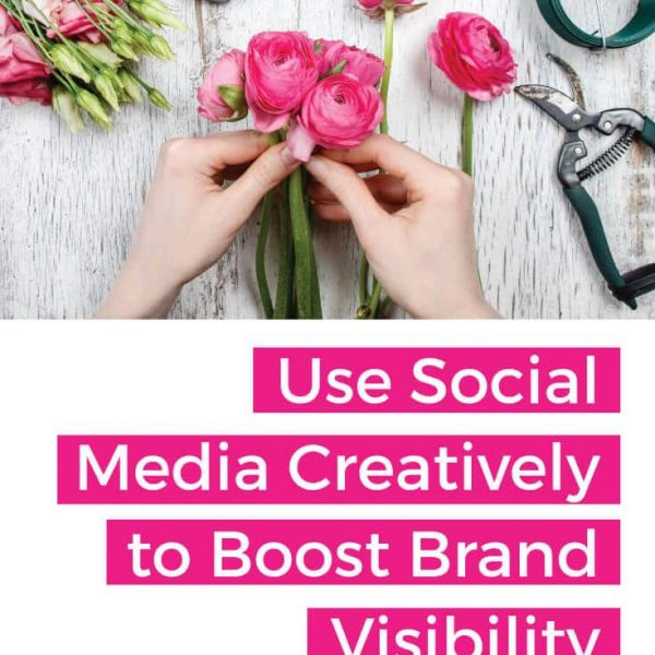 Use Social Media Creatively to Boost Brand Visibility