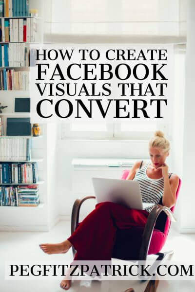 How to Create Facebook Visuals that Convert