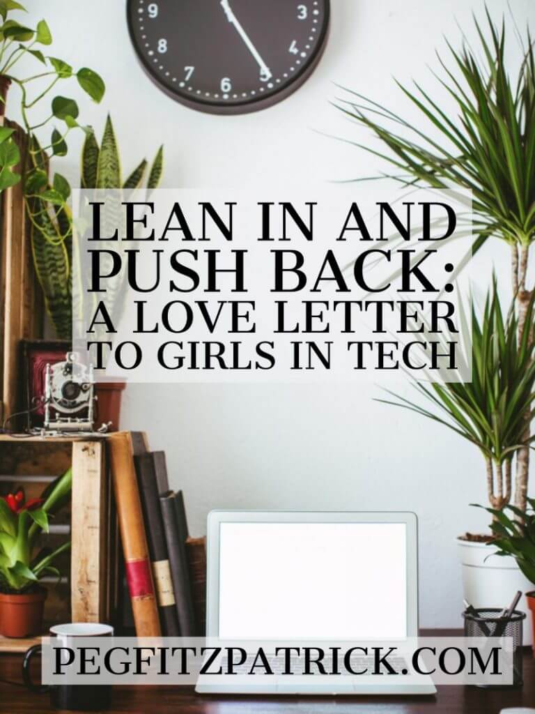 Lean In and Push Back: A Love Letter to Girls in Tech