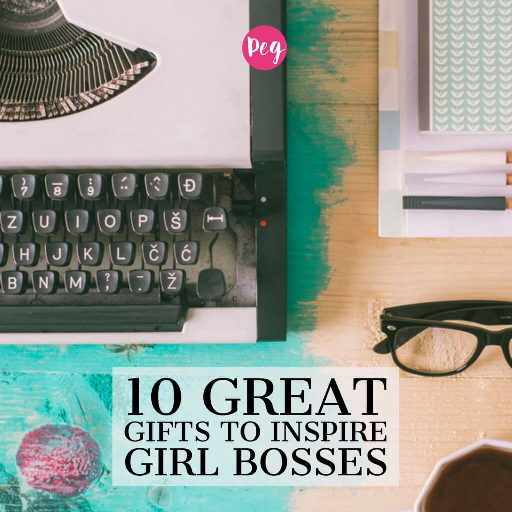 10 Great Gifts to Inspire Girl Bosses