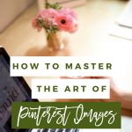 How to Master the Art of Pinterest Images