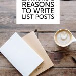 11 Practical Reasons to Write List Posts