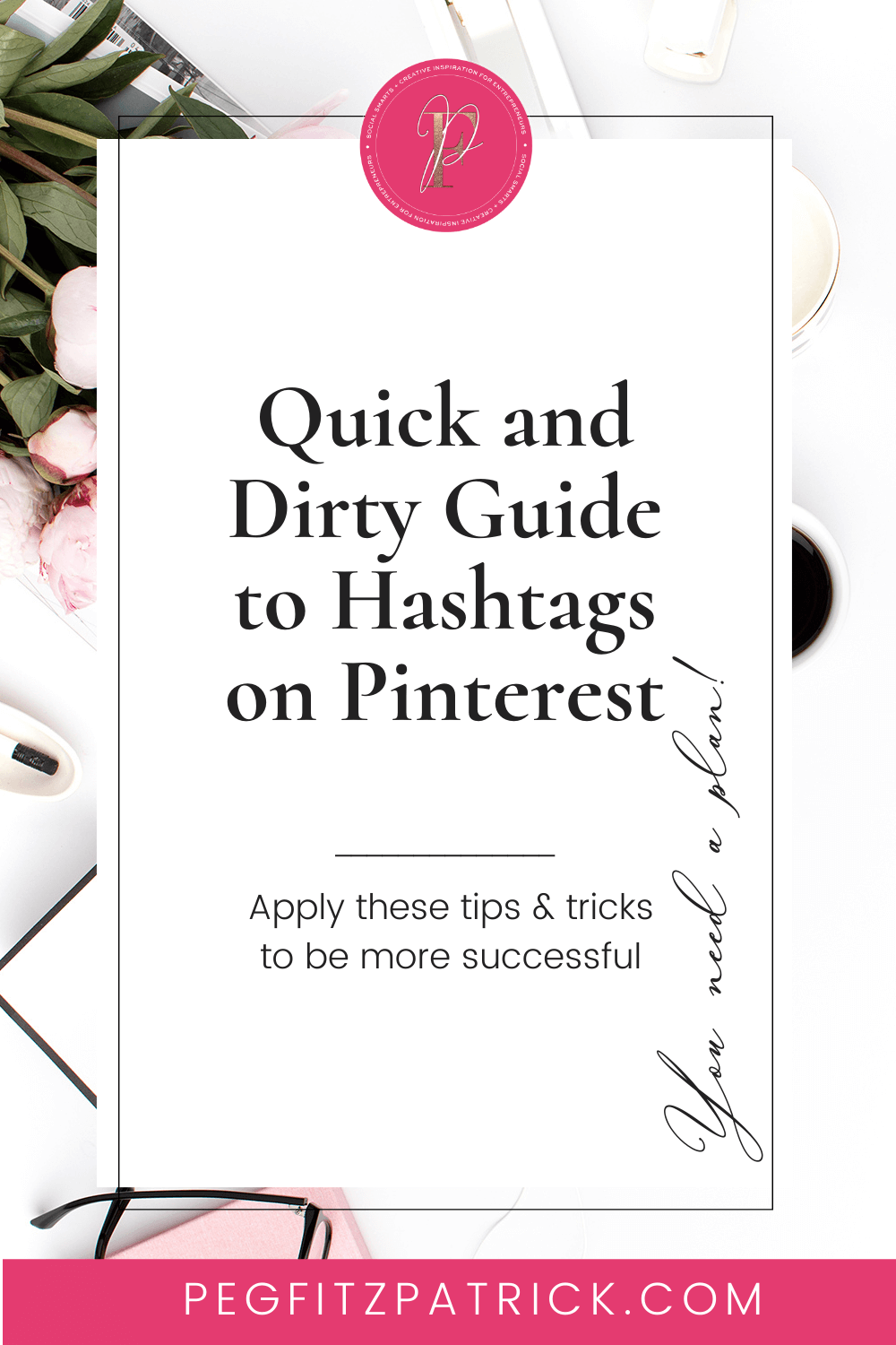 Quick and Dirty Guide to Hashtags on Pinterest