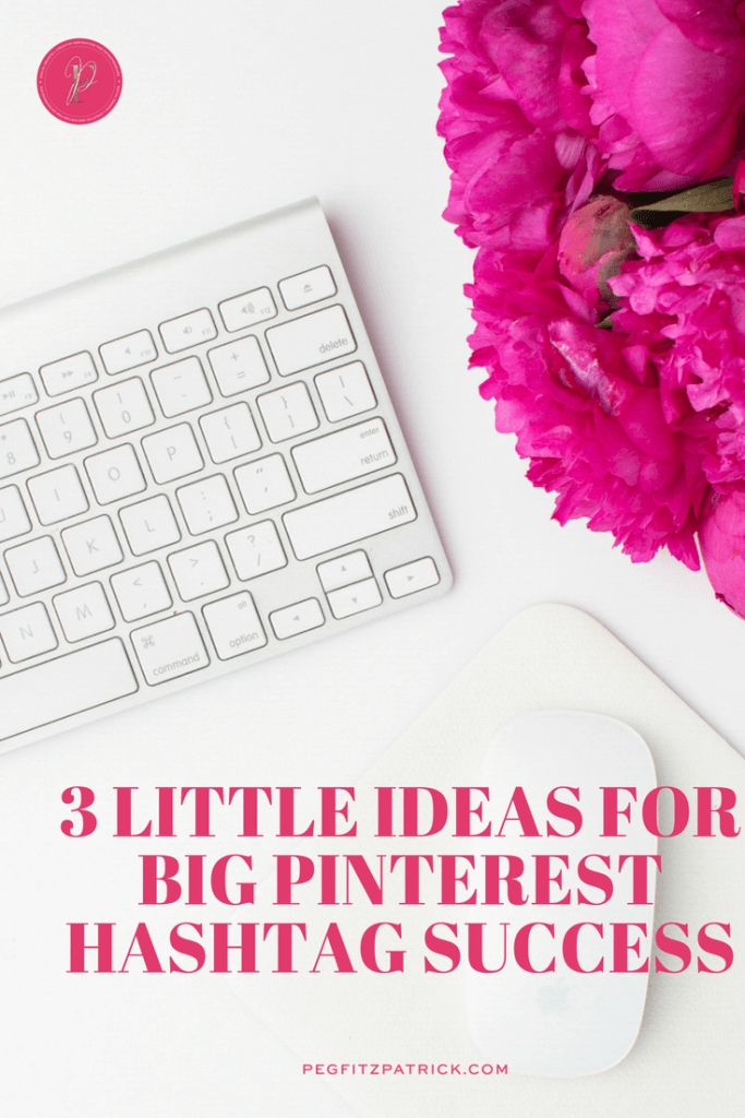 3 Little Ideas for Big Pinterest Hashtag Success