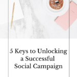 5 Keys to Unlocking a Successful Social Campaign