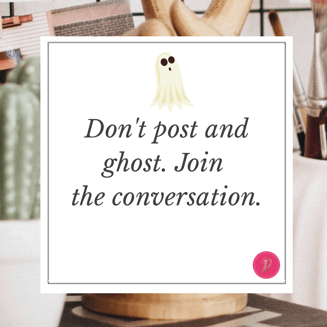 Don't post and ghost.