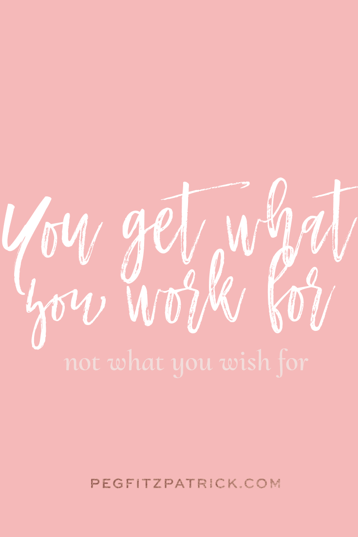 you get what you work for