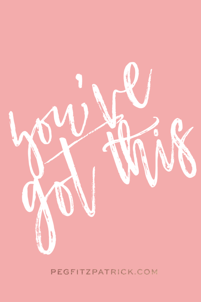 You're strong and you've got this!