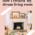 How I Created My Dream Living Room