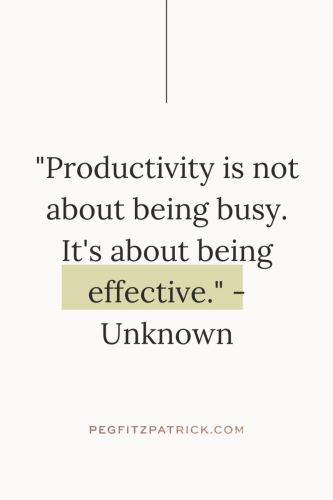 "Productivity is not about being busy. It's about being effective." - Unknown